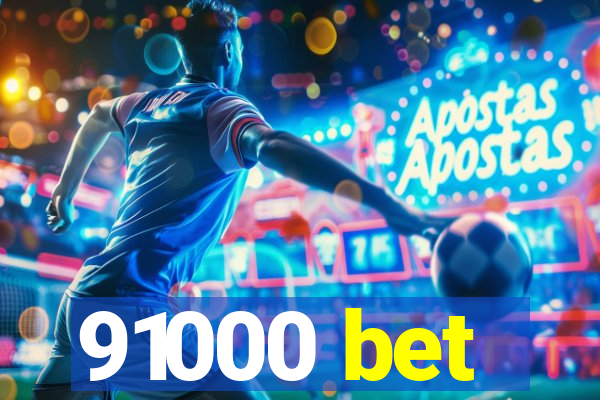91000 bet
